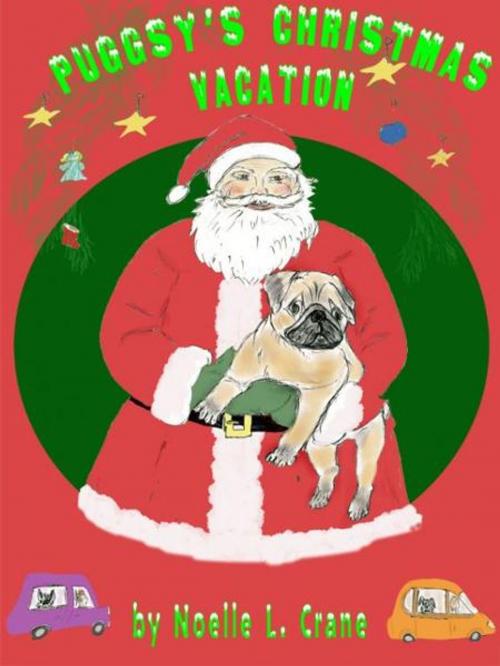 Cover of the book Puggsy's Christmas Vacation by Noelle L. Crane, Noelle L. Crane