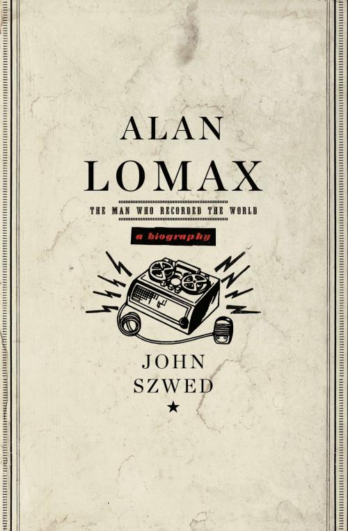 Cover of the book Alan Lomax by John Szwed, Penguin Publishing Group