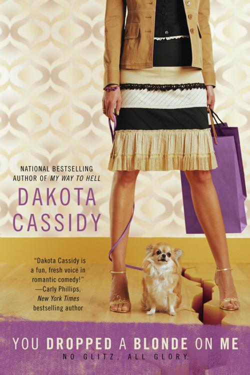 Cover of the book You Dropped a Blonde on Me by Dakota Cassidy, Penguin Publishing Group