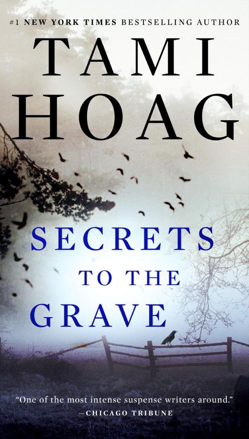 Cover of the book Secrets to the Grave by Tami Hoag, Penguin Publishing Group