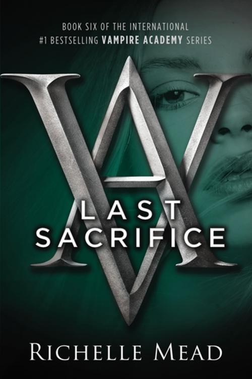 Cover of the book Last Sacrifice by Richelle Mead, Penguin Young Readers Group