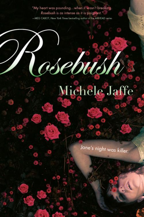 Cover of the book Rosebush by Michele Jaffe, Penguin Young Readers Group