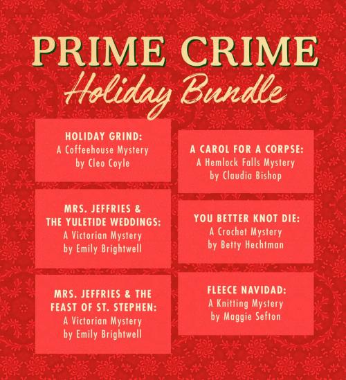 Cover of the book Prime Crime Holiday Bundle by Emily Brightwell, Cleo Coyle, Maggie Sefton, Claudia Bishop, Betty Hechtman, Penguin Publishing Group