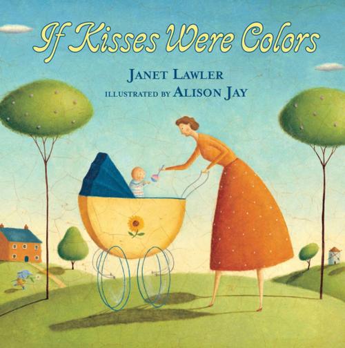 Cover of the book If Kisses Were Colors board book by Janet Lawler, Penguin Young Readers Group