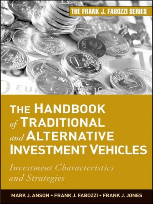 Cover of the book The Handbook of Traditional and Alternative Investment Vehicles by Frank J. Jones, Mark J. P. Anson, Frank J. Fabozzi, Wiley