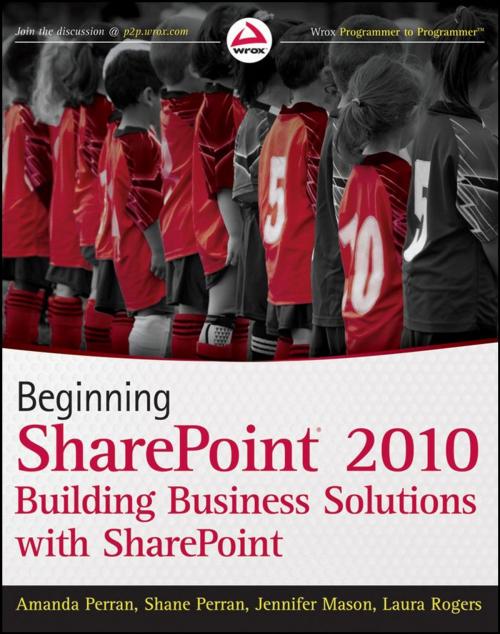 Cover of the book Beginning SharePoint 2010 by Amanda Perran, Shane Perran, Jennifer Mason, Laura Rogers, Wiley
