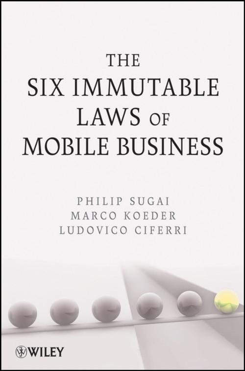 Cover of the book The Six Immutable Laws of Mobile Business by Philip Sugai, Marco Koeder, Ludovico Ciferri, Wiley