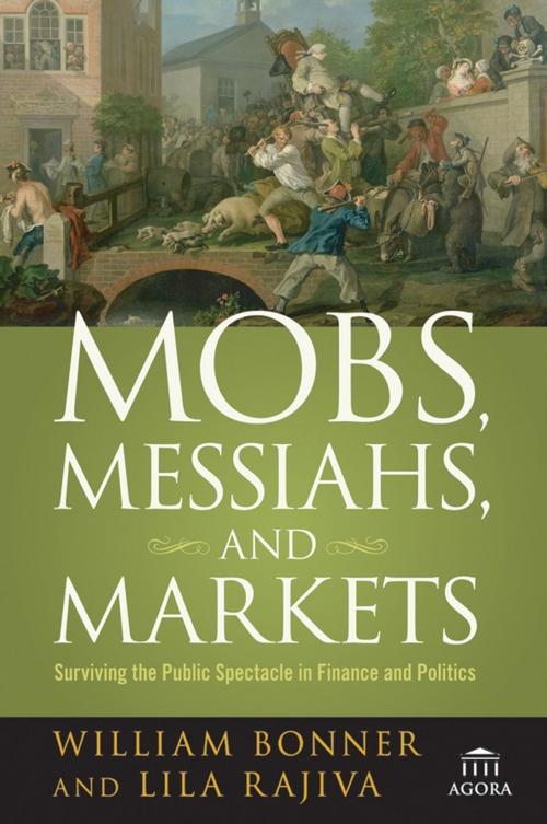 Cover of the book Mobs, Messiahs, and Markets by Will Bonner, Lila Rajiva, Wiley