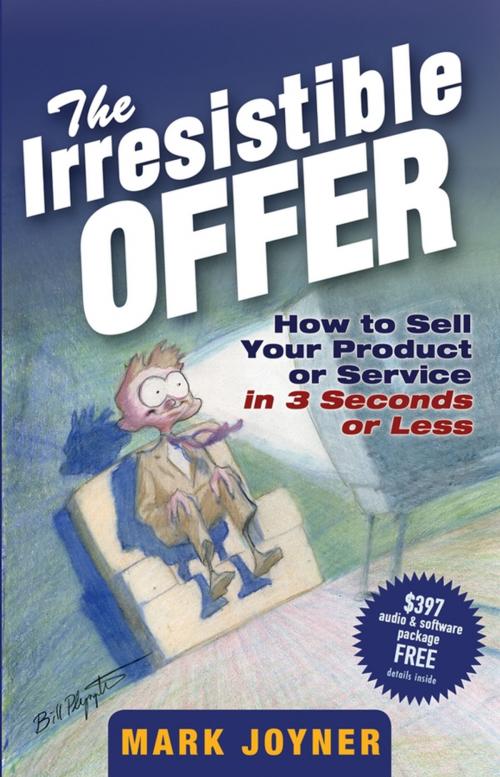 Cover of the book The Irresistible Offer by Mark Joyner, Wiley