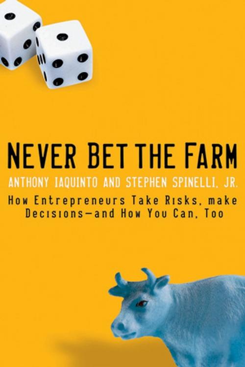 Cover of the book Never Bet the Farm by Anthony Iaquinto, Stephen Spinelli Jr., Wiley