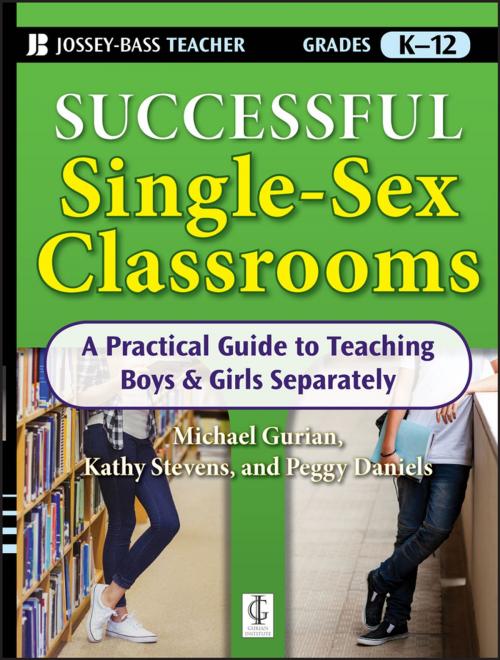Cover of the book Successful Single-Sex Classrooms by Michael Gurian, Kathy Stevens, Peggy Daniels, Wiley