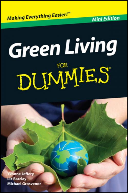 Cover of the book Green Living For Dummies, Mini Edition by Yvonne Jeffery, Michael Grosvenor, Liz Barclay, Wiley