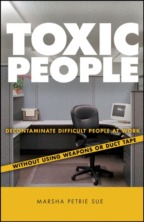 Cover of the book Toxic People by Marsha Petrie Sue, Wiley