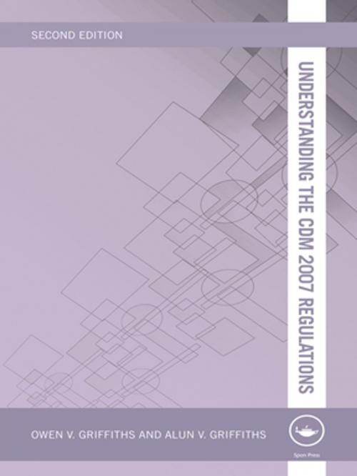 Cover of the book Understanding the CDM 2007 Regulations by Owen V Griffiths, Alun V Griffiths, CRC Press