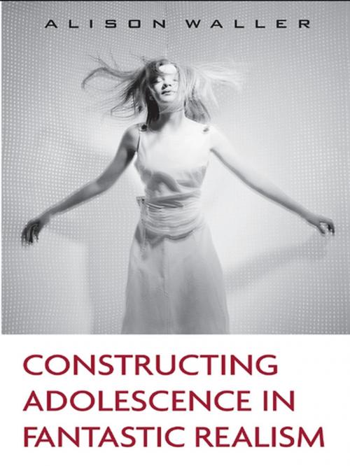 Cover of the book Constructing Adolescence in Fantastic Realism by Alison Waller, Taylor and Francis