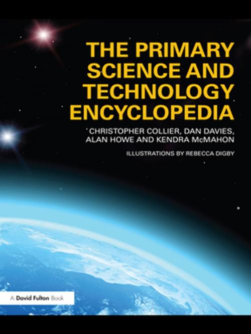 Cover of the book The Primary Science and Technology Encyclopedia by Christopher Collier, Dan Davies, Alan Howe, Kendra McMahon, Taylor and Francis