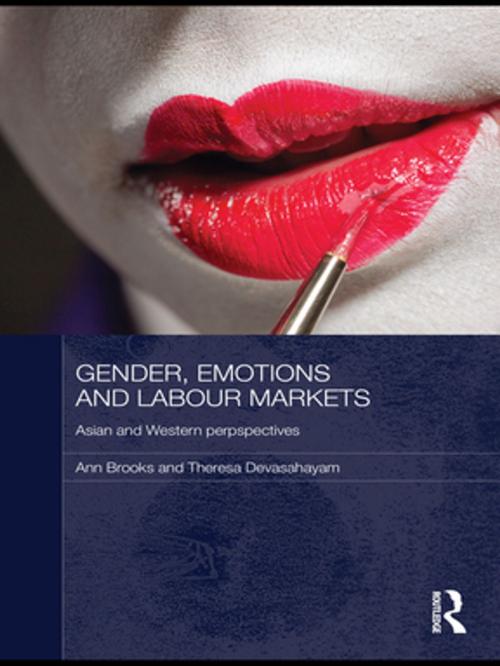 Cover of the book Gender, Emotions and Labour Markets - Asian and Western Perspectives by Ann Brooks, Theresa Devasahayam, Taylor and Francis