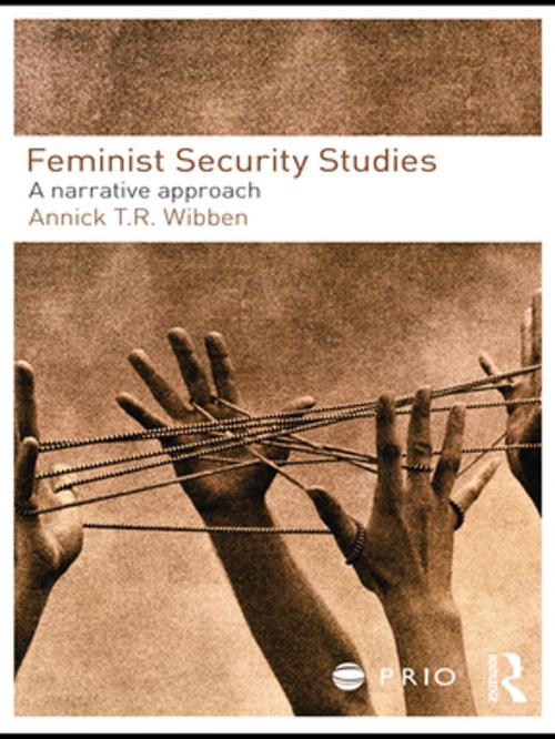Cover of the book Feminist Security Studies by Annick T. R. Wibben, Taylor and Francis
