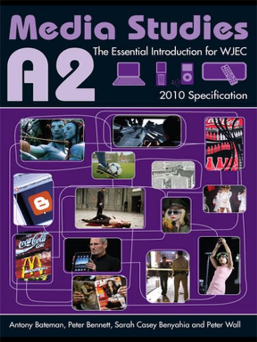 Cover of the book A2 Media Studies by Antony Bateman, Peter Bennett, Sarah Casey Benyahia, Peter Wall, Taylor and Francis