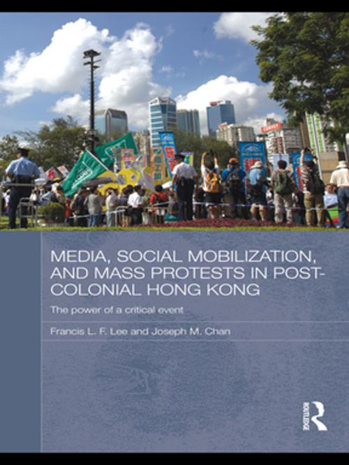 Cover of the book Media, Social Mobilisation and Mass Protests in Post-colonial Hong Kong by Francis L. F. Lee, Joseph M. Chan, Taylor and Francis