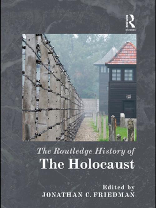 Cover of the book The Routledge History of the Holocaust by , Taylor and Francis