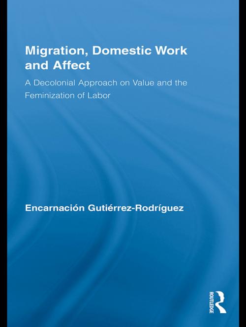 Cover of the book Migration, Domestic Work and Affect by Encarnación Gutiérrez-Rodríguez, Taylor and Francis