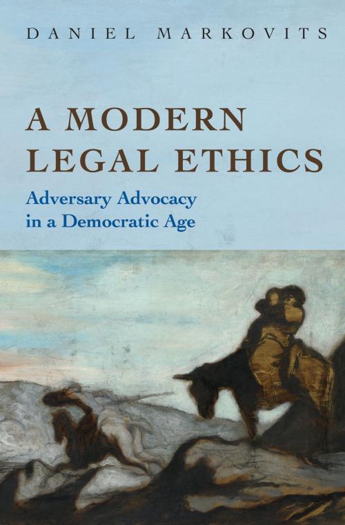Cover of the book A Modern Legal Ethics by Daniel Markovits, Princeton University Press