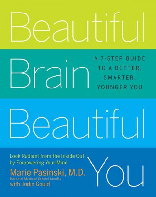 Cover of the book Beautiful Brain, Beautiful You by Marie Pasinski, Hachette Books