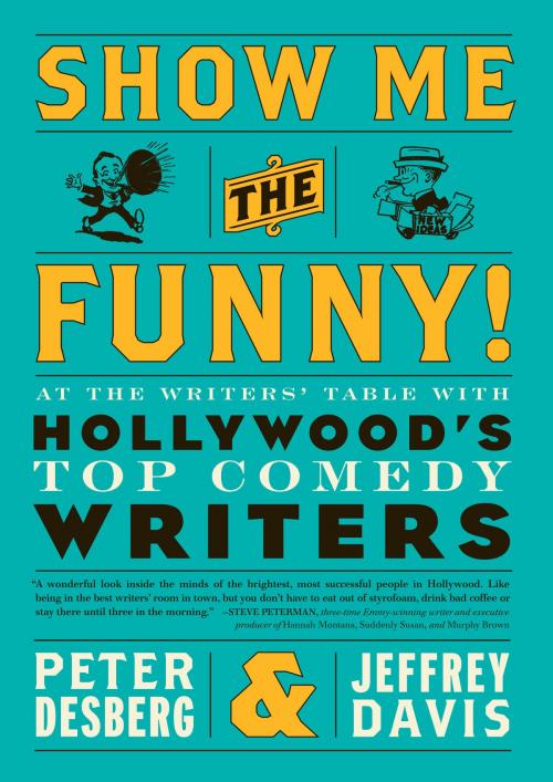 Cover of the book Show Me the Funny! by Peter Desberg, Jeffrey Davis, Sterling