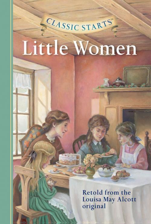 Cover of the book Classic Starts®: Little Women by Louisa May Alcott, Deanna McFadden, Arthur Pober, Ed.D, Sterling Children's Books