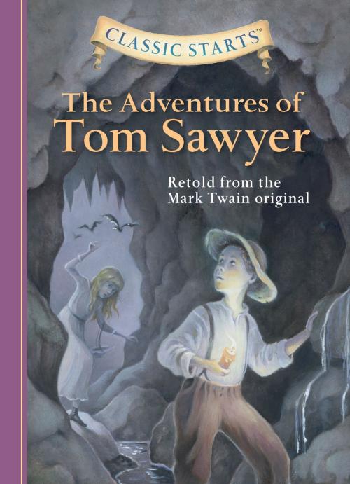 Cover of the book Classic Starts®: The Adventures of Tom Sawyer by Mark Twain, Martin Woodside, Arthur Pober, Ed.D, Sterling Children's Books