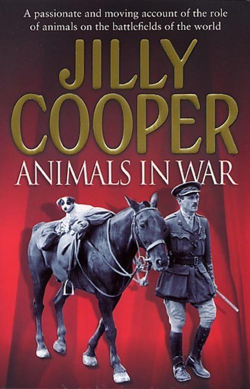 Cover of the book Animals In War by Jilly Cooper OBE, Transworld