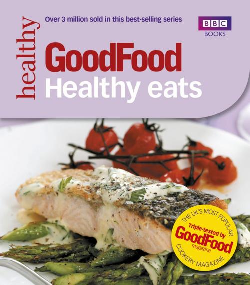 Cover of the book Good Food: Healthy Eats by Good Food Guides, Ebury Publishing