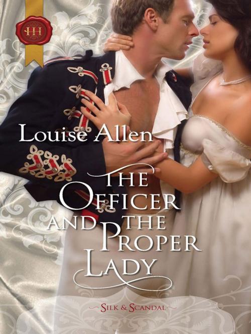 Cover of the book The Officer and the Proper Lady by Louise Allen, Harlequin