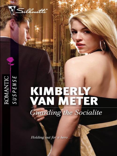 Cover of the book Guarding the Socialite by Kimberly Van Meter, Silhouette