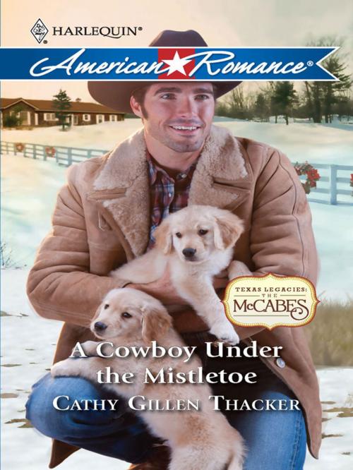 Cover of the book A Cowboy Under the Mistletoe by Cathy Gillen Thacker, Harlequin