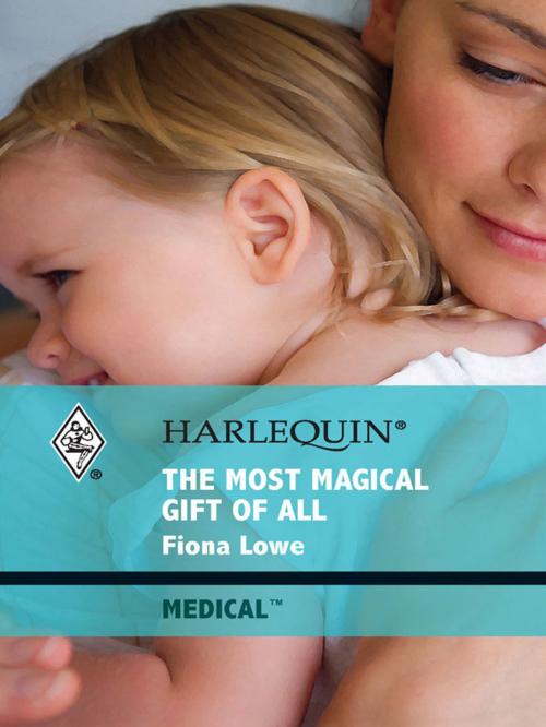Cover of the book The Most Magical Gift of All by Fiona Lowe, Harlequin