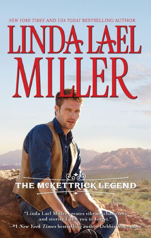 Cover of the book The McKettrick Legend by Linda Lael Miller, HQN Books