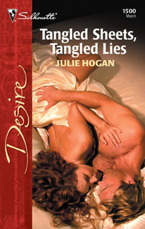 Cover of the book Tangled Sheets, Tangled Lies by Julie Hogan, Silhouette