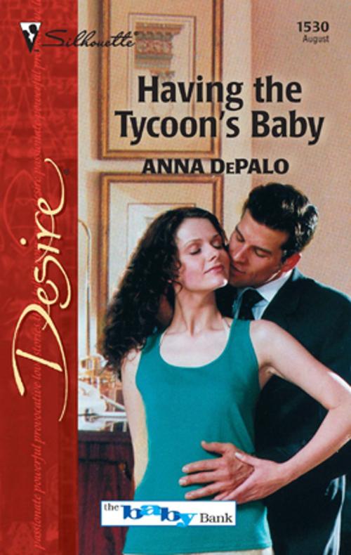 Cover of the book Having the Tycoon's Baby by Anna DePalo, Silhouette
