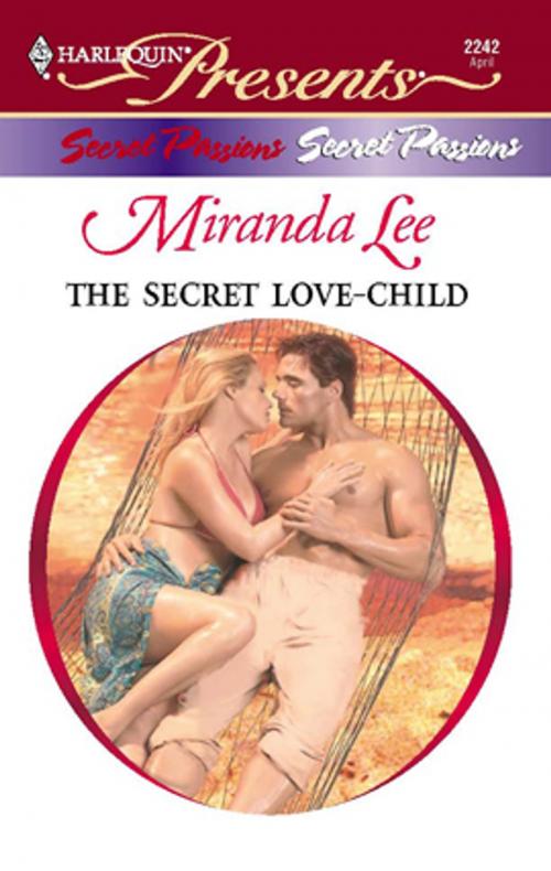 Cover of the book The Secret Love-Child by Miranda Lee, Harlequin