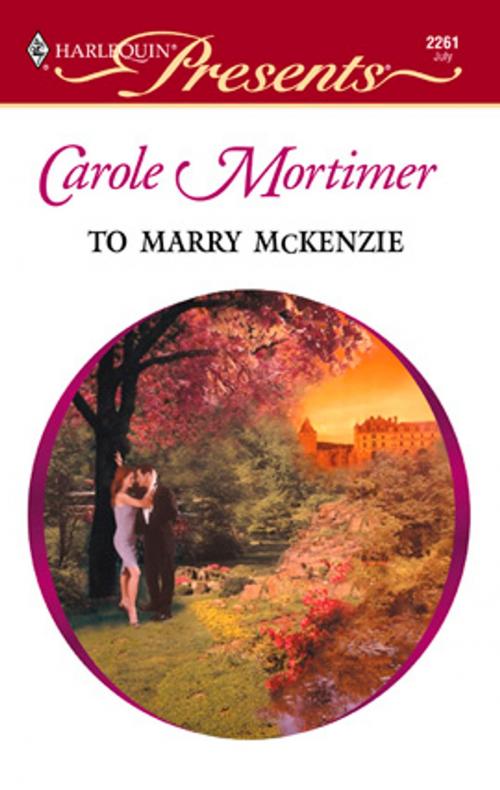Cover of the book To Marry McKenzie by Carole Mortimer, Harlequin