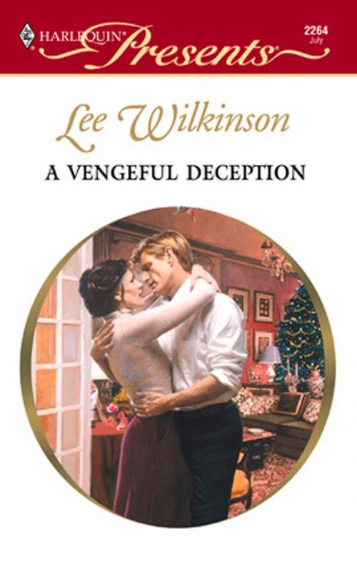Cover of the book A Vengeful Deception by Lee Wilkinson, Harlequin