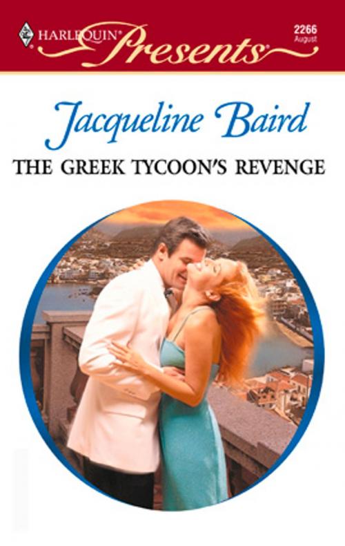 Cover of the book The Greek Tycoon's Revenge by Jacqueline Baird, Harlequin