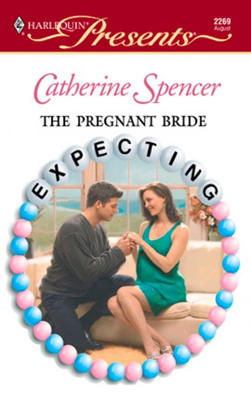 Cover of the book The Pregnant Bride by Catherine Spencer, Harlequin