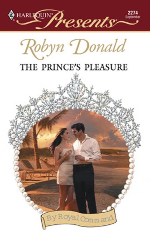 Cover of the book The Prince's Pleasure by Robyn Donald, Harlequin