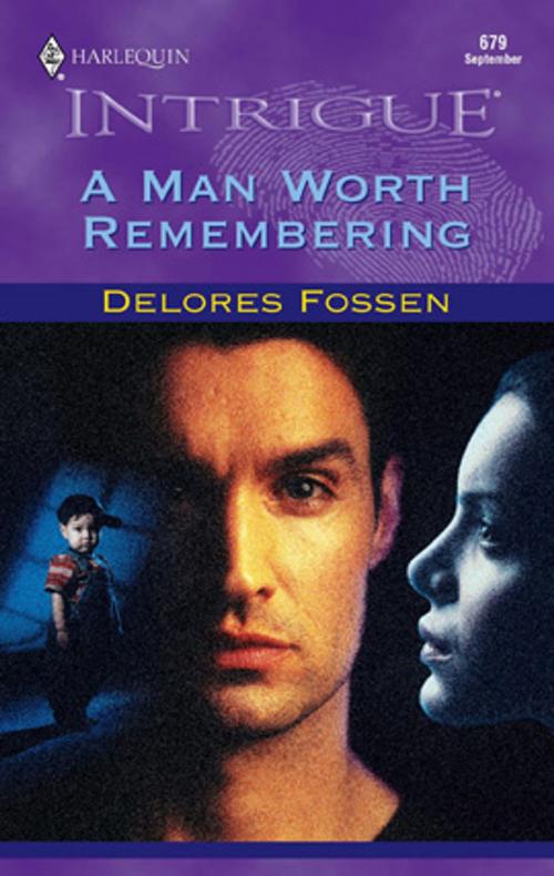 Cover of the book A Man Worth Remembering by Delores Fossen, Harlequin