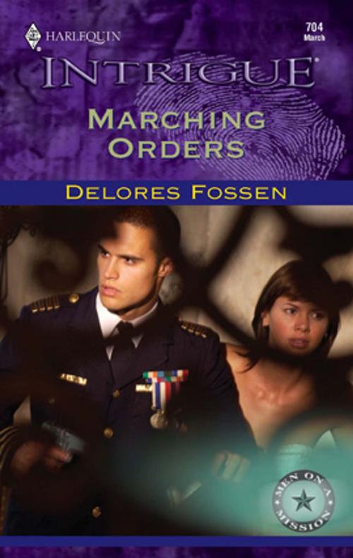 Cover of the book Marching Orders by Delores Fossen, Harlequin