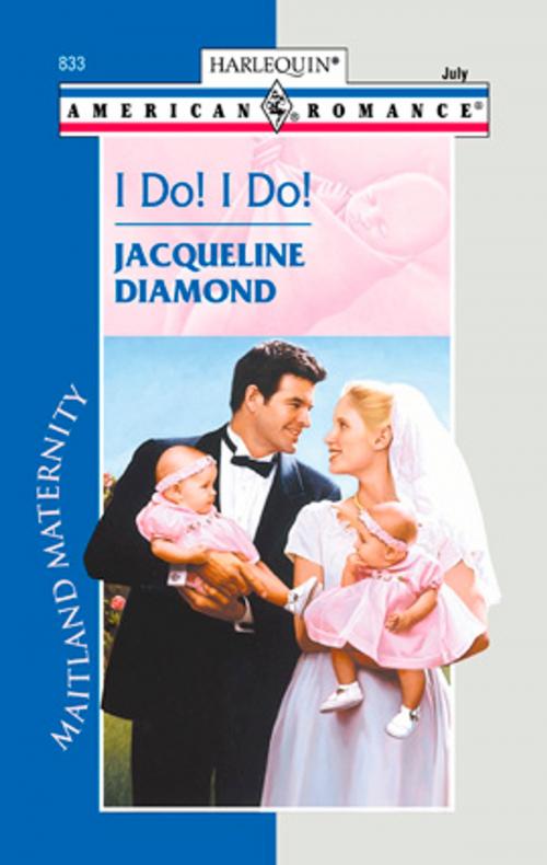 Cover of the book I Do! I Do! by Jacqueline Diamond, Harlequin