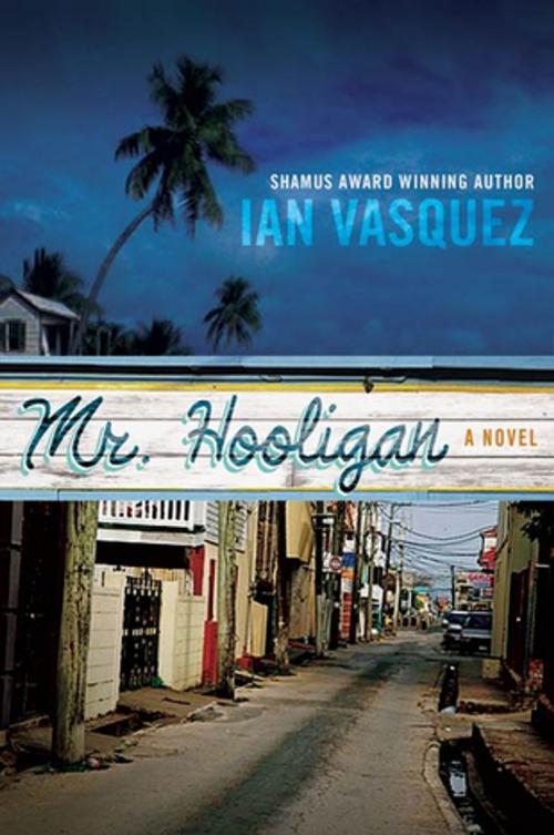 Cover of the book Mr. Hooligan by Ian Vasquez, St. Martin's Press